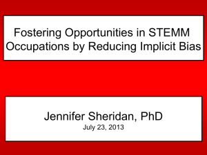 Fostering Opportunities in STEMM Occupations by Reducing Implicit Bias Jennifer Sheridan, PhD