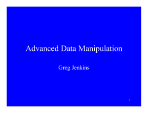 Advanced Data Manipulation Greg Jenkins 1
