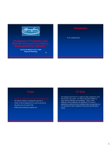 Introduction Introductory CT Dosimetry (and What We Can Learn From Making