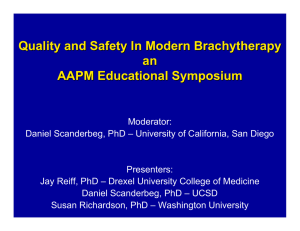 Quality and Safety In Modern Brachytherapy an AAPM Educational Symposium