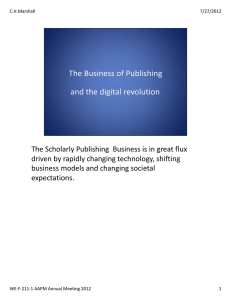 The Scholarly Publishing Business is in great flux The Scholarly Publishing  Business is in great flux 
