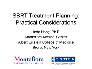 SBRT Treatment Planning: Practical Considerations Linda Hong, Ph.D. Montefiore Medical Center