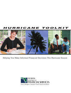 H U R R I C A N E  ... Helping You Make Informed Financial Decisions This Hurricane Season Tom	Gallagher,	Florida’s	Chief	Financial	Offi	cer