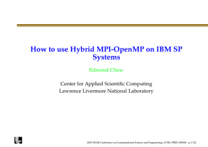 How to use Hybrid MPI-OpenMP on IBM SP Systems Edmond Chow