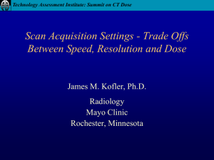 Scan Acquisition Settings - Trade Offs Between Speed, Resolution and Dose Radiology