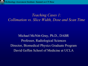 Teaching Cases 1: Collimation vs. Slice Width, Dose and Scan Time