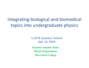 Integrating biological and biomedical  g topics into undergraduate physics AAPM Summer School