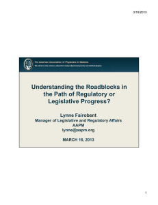 Understanding the Roadblocks in the Path of Regulatory or Legislative Progress? Lynne Fairobent