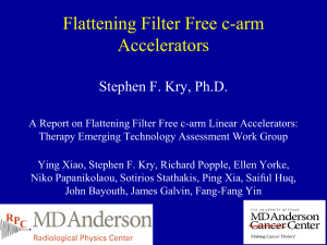 Flattening Filter Free c-arm Accelerators  Stephen F. Kry, Ph.D.