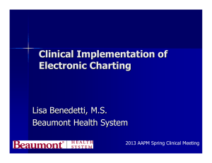 Clinical Implementation of Electronic Charting Lisa Benedetti, M.S. Beaumont Health System