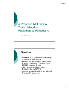 A Proposed NCI Clinical Trials Network – Radiotherapy Perspective Objectives