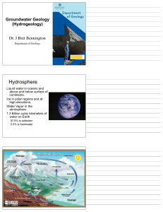 Hydrosphere Groundwater Geology (Hydrogeology) Dr. J Bret Bennington