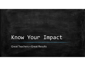 Know Your Impact Great Teachers = Great Results