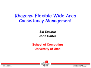 Khazana: Flexible Wide Area Consistency Management Sai Susarla John Carter