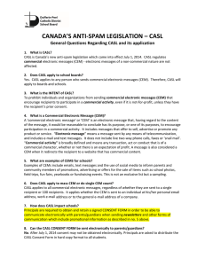CANADA’S ANTI‐SPAM LEGISLATION – CASL  General Questions Regarding CASL and its application 