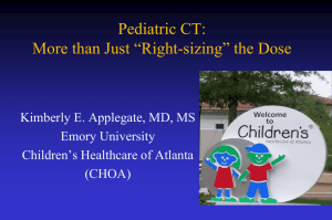 Pediatric CT: More than Just “Right-sizing” the Dose Emory University