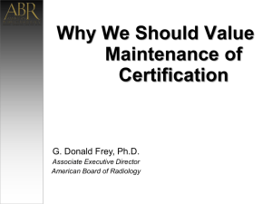 Why We Should Value Maintenance of Certification G. Donald Frey, Ph.D.