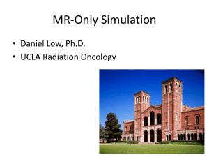 MR-Only Simulation • Daniel Low, Ph.D. • UCLA Radiation Oncology