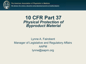 10 CFR Part 37 Physical Protection of Byproduct Material Lynne A. Fairobent
