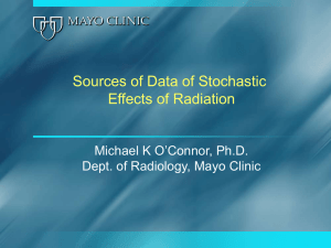 Sources of Data of Stochastic Effects of Radiation  Michael K O’Connor, Ph.D.