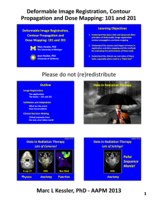 Deformable Image Registration, Contour  Propagation and Dose Mapping: 101 and 201