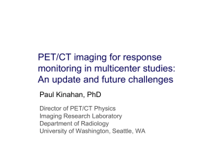 PET/CT imaging for response monitoring in multicenter studies: Paul Kinahan, PhD