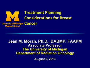 Treatment Planning Considerations for Breast Cancer Jean M. Moran, Ph.D., DABMP, FAAPM