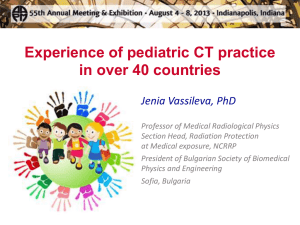 Experience of pediatric CT practice  in over 40 countries Jenia Vassileva, PhD