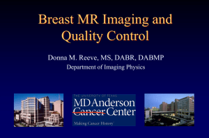 Breast MR Imaging and Quality Control Donna M. Reeve, MS, DABR, DABMP