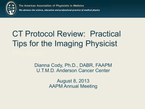 CT Protocol Review:  Practical Tips for the Imaging Physicist  Physicist