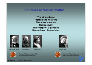 Structure of Nuclear Matter The strong force Protons and neutrons The mass equation