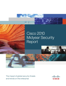 Cisco 2010 Midyear Security Report The impact of global security threats