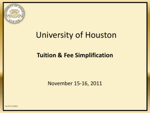 University of Houston Tuition &amp; Fee Simplification  November 15-16, 2011