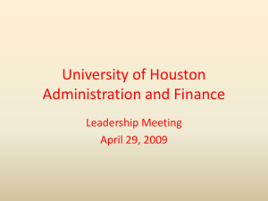 University of Houston Administration and Finance Leadership Meeting April 29, 2009