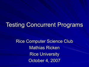 Testing Concurrent Programs Rice Computer Science Club Mathias Ricken Rice University