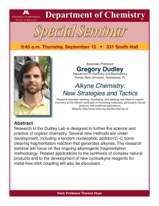 Special Seminar Department of Chemistry Gregory Dudley Alkyne Chemistry: