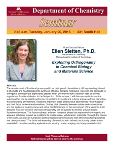 Seminar Department of Chemistry Ellen Sletten, Ph.D. Exploiting Orthogonality