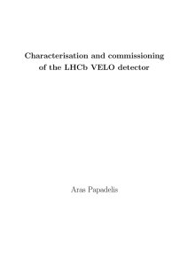 Characterisation and commissioning of the LHCb VELO detector Aras Papadelis