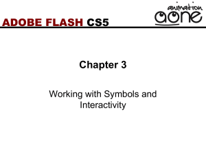 ADOBE FLASH CS5 Chapter 3 Working with Symbols and