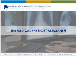 THE MEDICAL PHYSICIST ASSISTANT?!