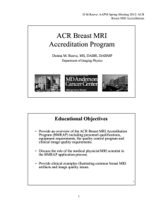 ACR Breast MRI Accreditation Program Donna M. Reeve, MS, DABR, DABMP