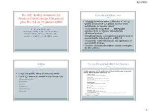 TG-128: Quality Assurance for Prostate Brachytherapy Ultrasound -plus TG-154 on US-guided EBRT 8/12/2011