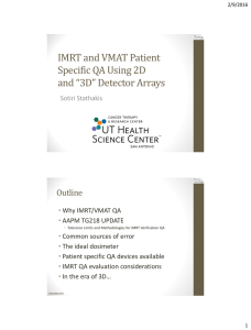 IMRT and VMAT Patient Specific QA Using 2D and “3D” Detector Arrays Outline