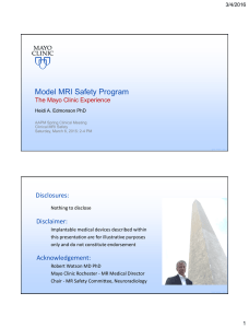 Model MRI Safety Program Disclosures: Disclaimer: The Mayo Clinic Experience