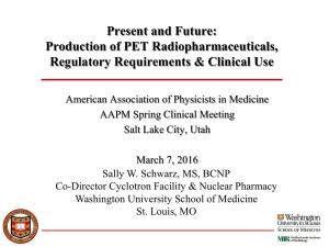 Present and Future: Production of PET Radiopharmaceuticals, Regulatory Requirements &amp; Clinical Use