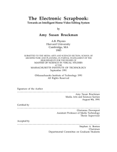 The Electronic Scrapbook: Amy Susan Bruckman Towards an Intelligent Home-Video Editing System by
