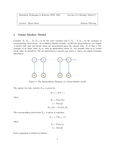 Statistical Techniques in Robotics (STR, S16) Lecture#15 (Monday, March 7) Kalman Filtering