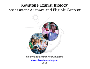 Keystone Exams: Biology Assessment Anchors and Eligible Content Pennsylvania Department of Education www.education.state.pa.us