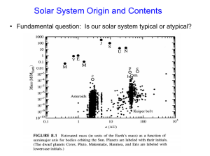 Solar System Origin and Contents  ●