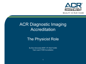 ACR Diagnostic Imaging Accreditation The Physicist Role